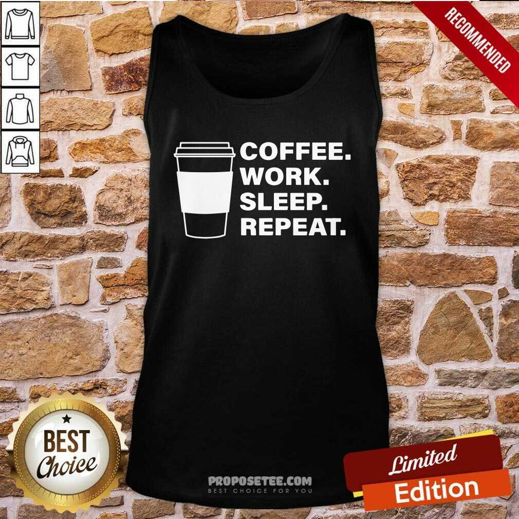 Nice Coffee Work Sleep Repeat Shirt - Image 4