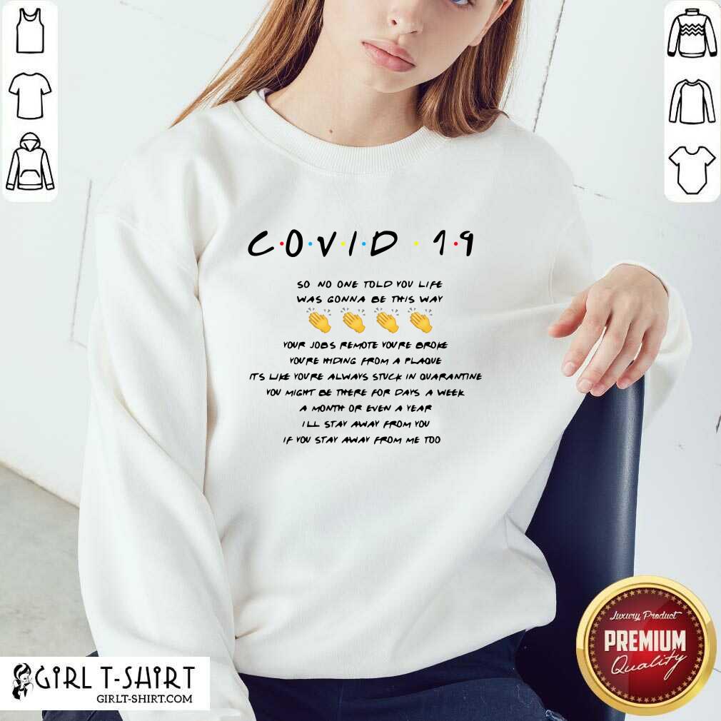 Nice Covid 19 So No One Told You Life Was Gonna Be This Way Shirt - Image 5