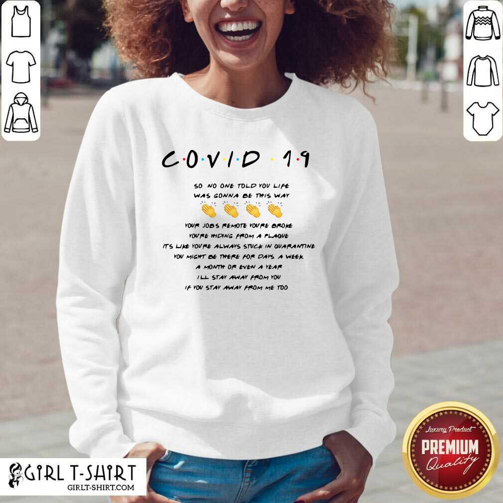 Nice Covid 19 So No One Told You Life Was Gonna Be This Way Shirt - Image 3