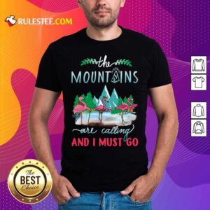 Nice Crane The Mountains Are Calling And I Must Go T-Shirt