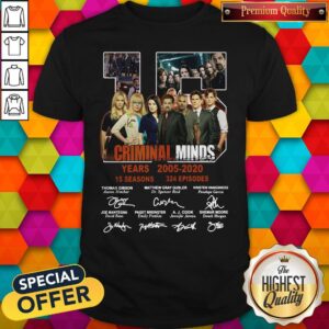 Nice Criminal Minds 15 Years 2005 2020 15 Seasons 324 Episodes Signature Shirt