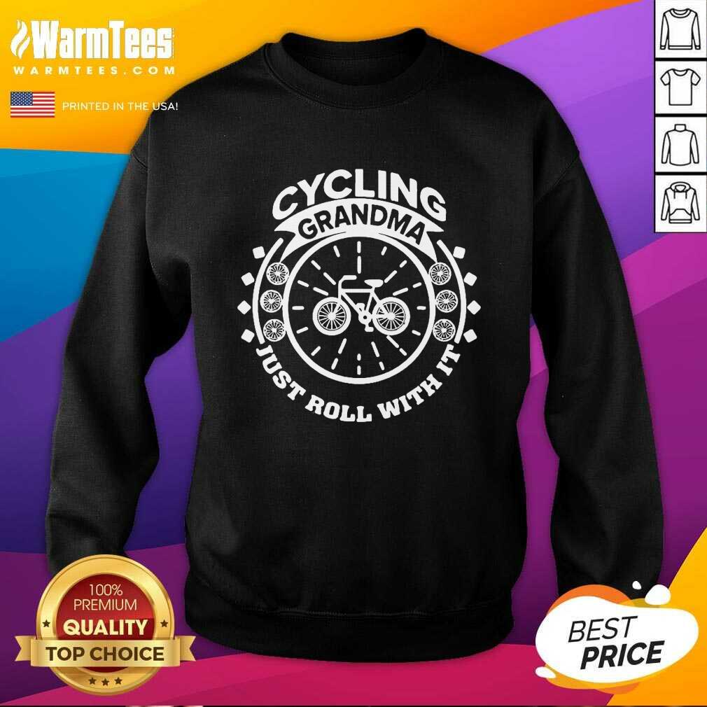 Nice Cycling Grandma Just Roll With It Shirt - Image 3
