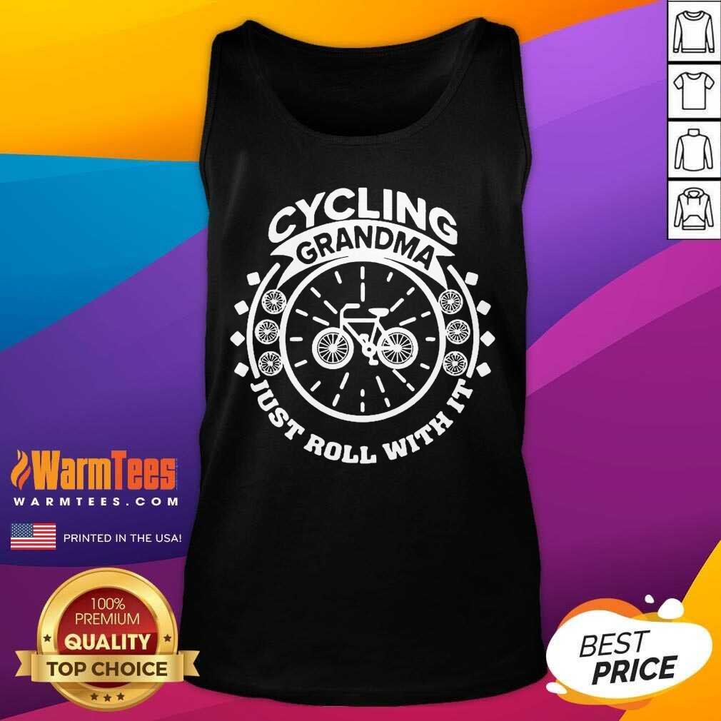 Nice Cycling Grandma Just Roll With It Shirt - Image 4
