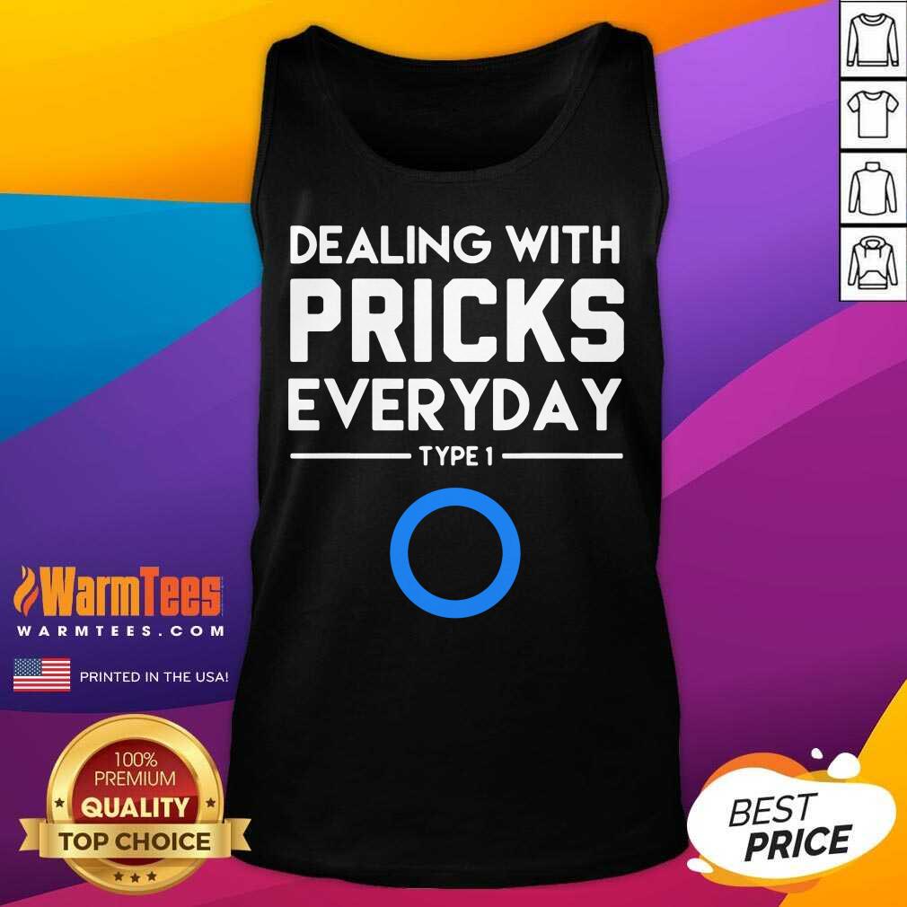 Nice Dealing With Pricks Everyday Type 1 Diabetes Shirt - Image 4