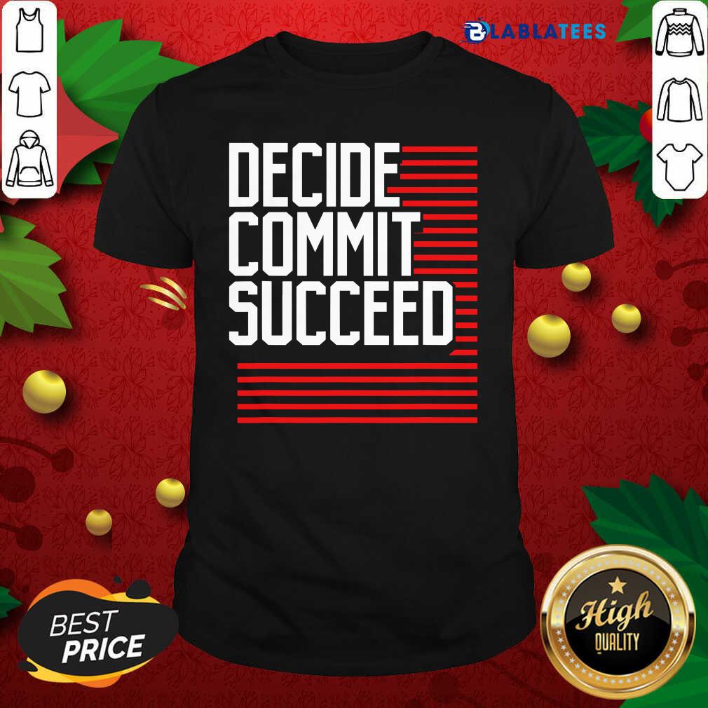 Nice Decide Commit And Succeed Line Red Shirt