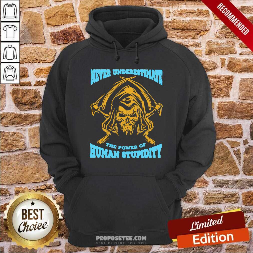 Nice Devil Never Underestimate The Power Of Human Stupidity Shirt - Image 2