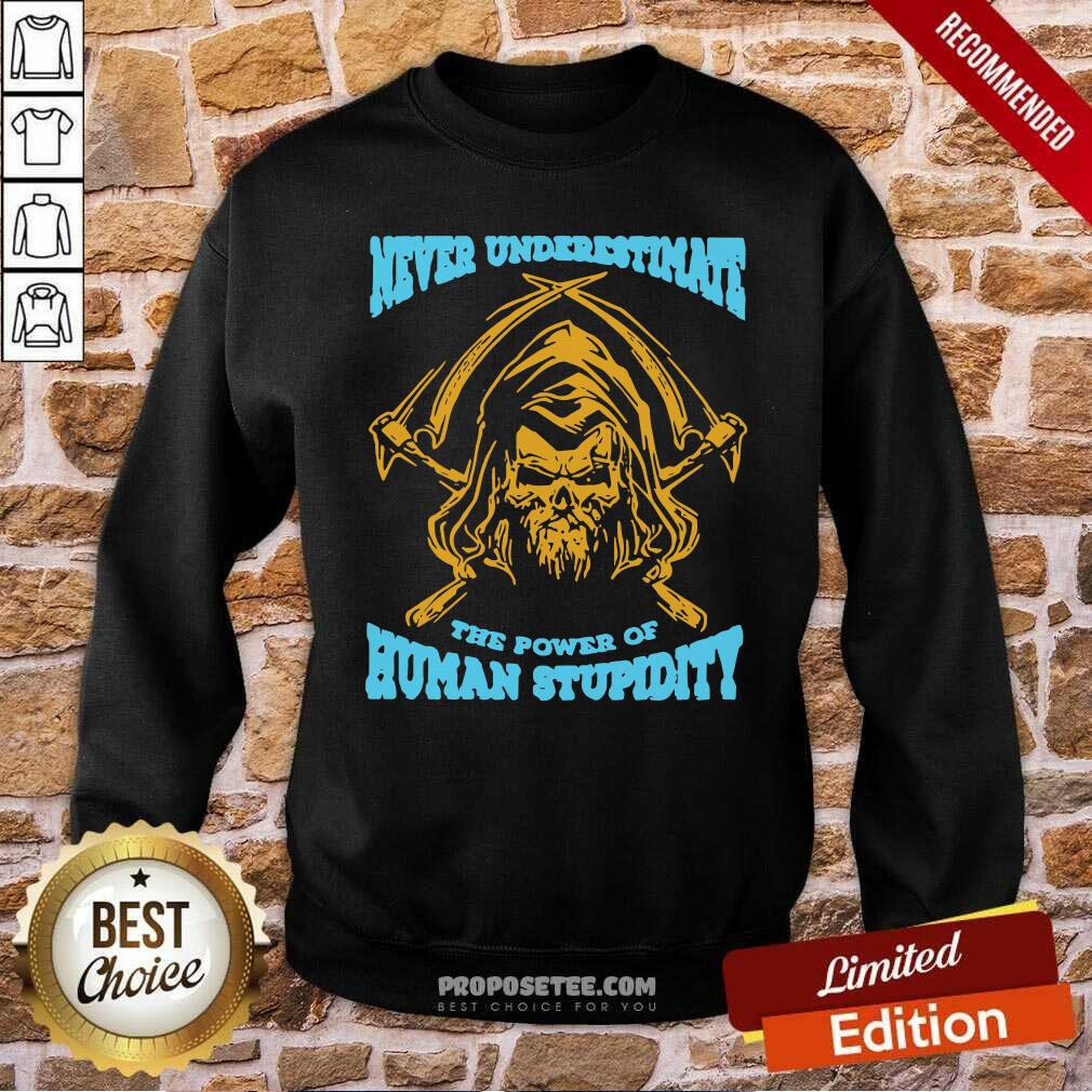 Nice Devil Never Underestimate The Power Of Human Stupidity Shirt - Image 5