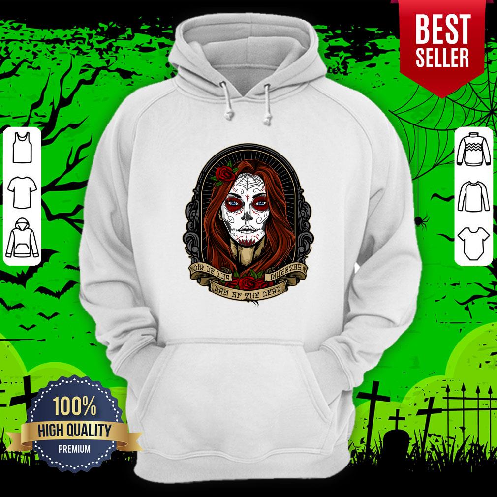 Nice Dia De Los Muertos Day Of The Dead Sugar Skull Girl Shirt - Image 3