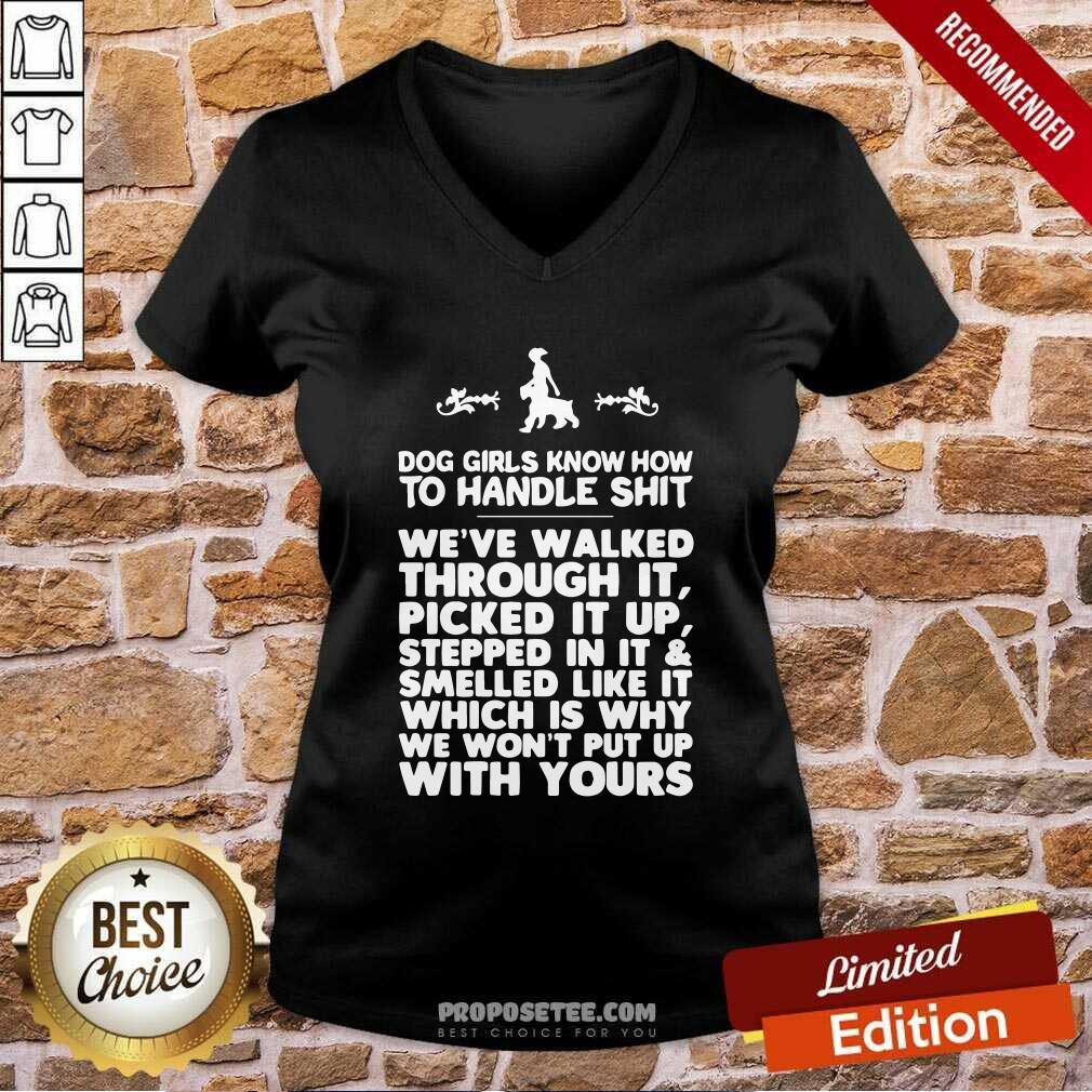 Nice Dog Girls Know How To Handle Shit We’Ve Walked Through It Shirt - Image 5