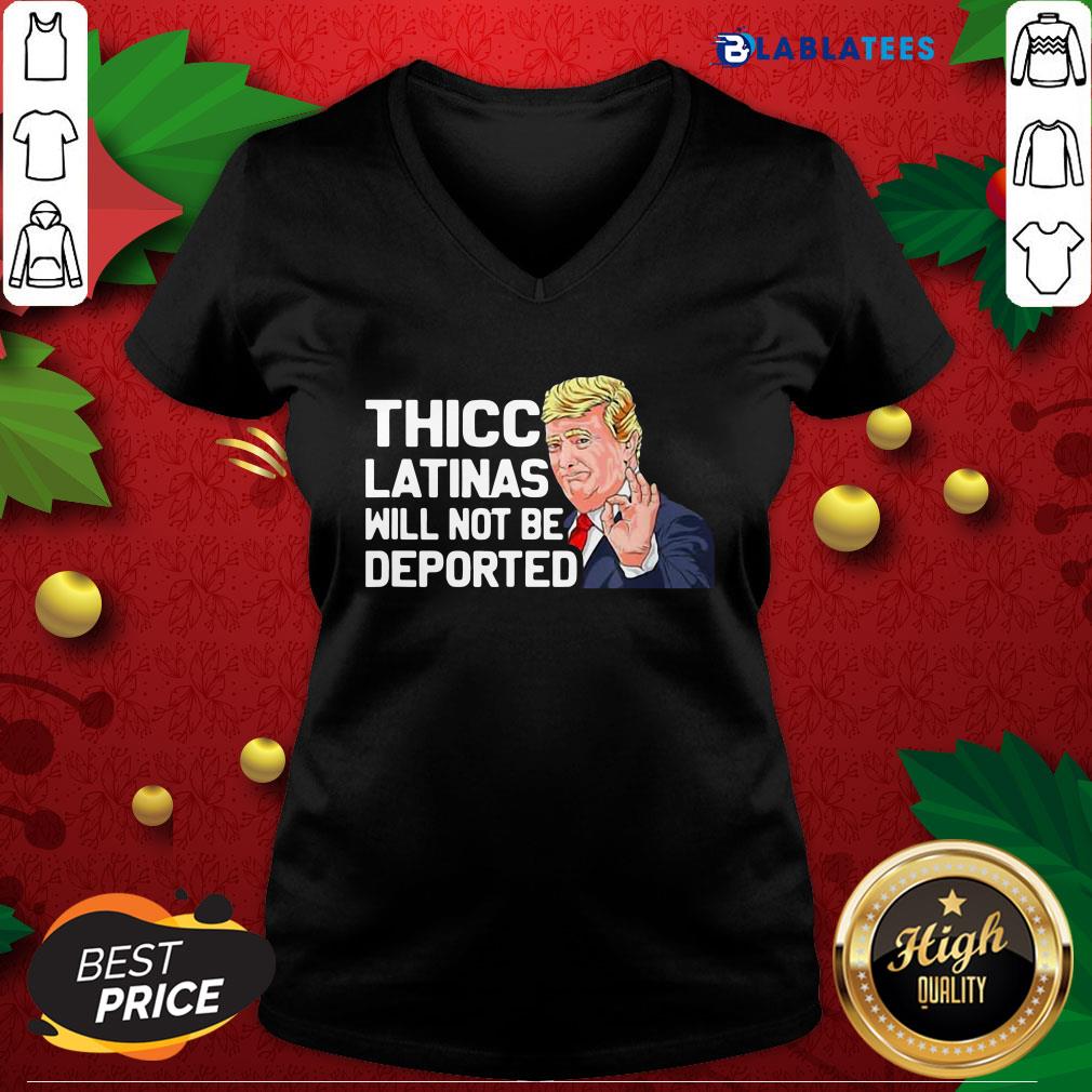 Nice Donald Trump Thicc Latinas Will Not Be Deported Shirt - Image 3