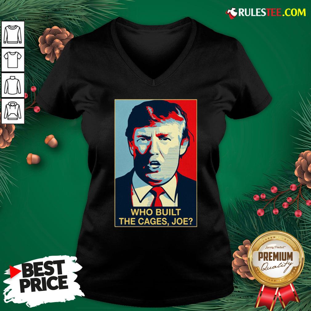 Nice Donald Trump Who Built The Cages Joe Shirt - Image 3