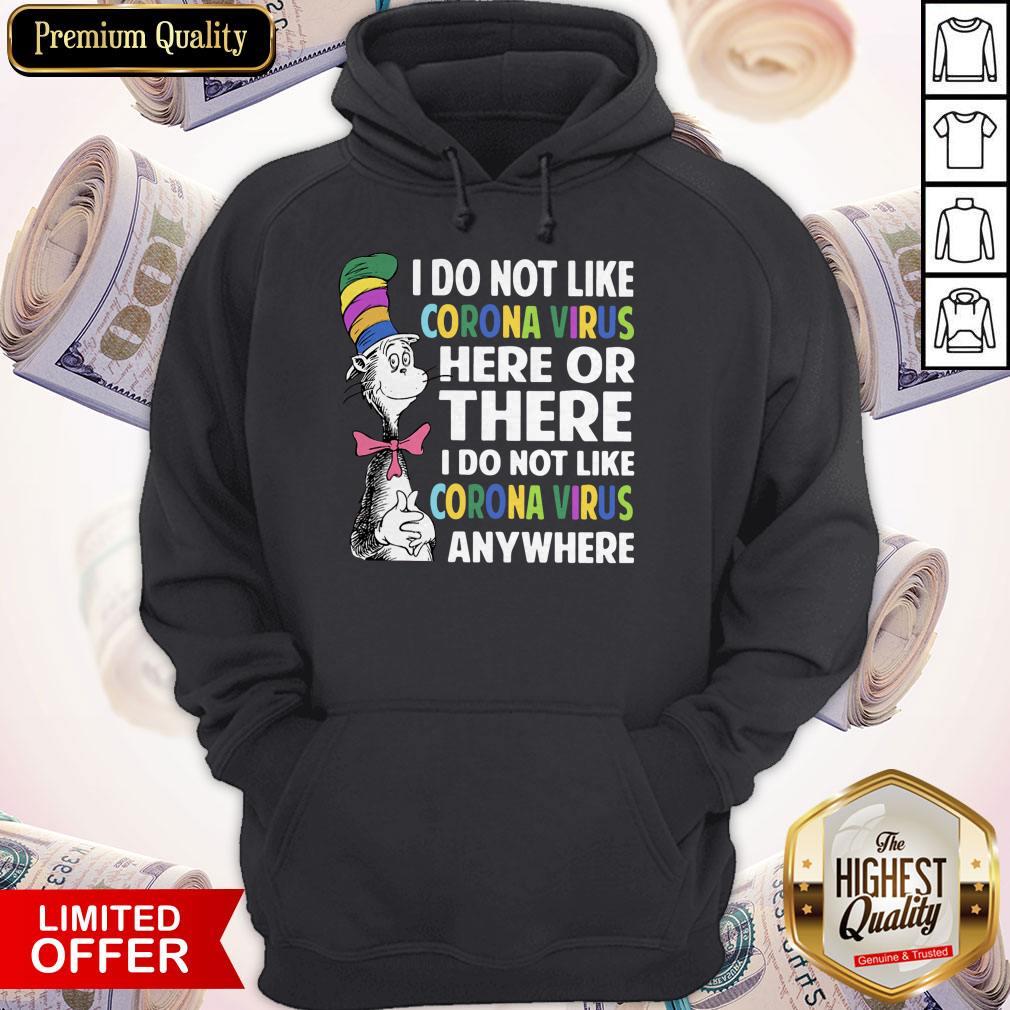 Nice Dr.Seuss I Do Not Like Corona Virus Here Or There I Do Not Like Corona Virus Anywhere Shirt - Image 3