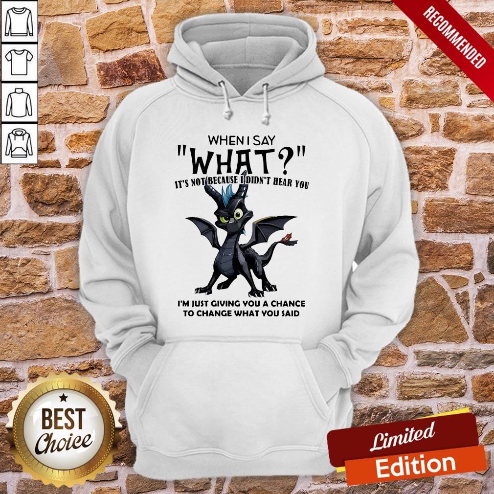 Nice Dragon When I Say What It’s Not Because I Didn’t Hear You Shirt - Image 4
