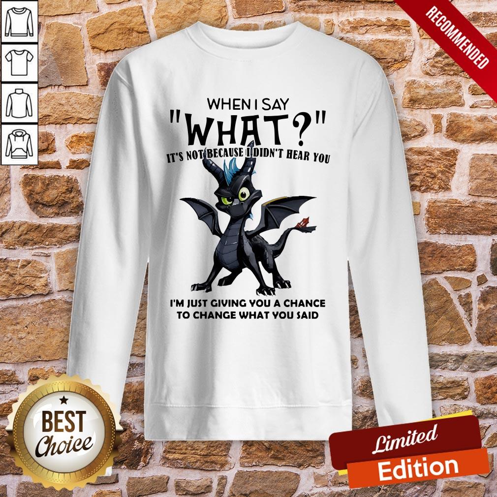 Nice Dragon When I Say What It’s Not Because I Didn’t Hear You Shirt - Image 3