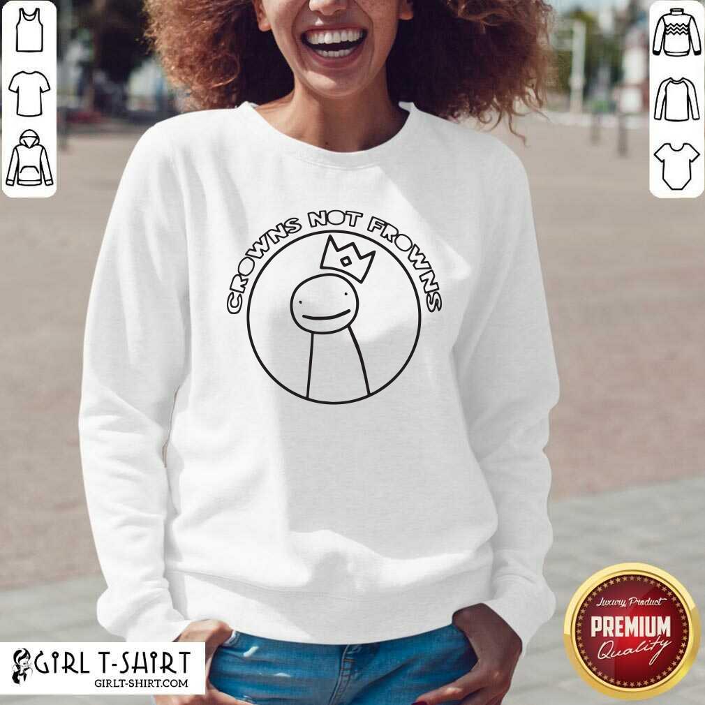 Nice Dream Merch Crowns Not Frowns Shirt - Image 3