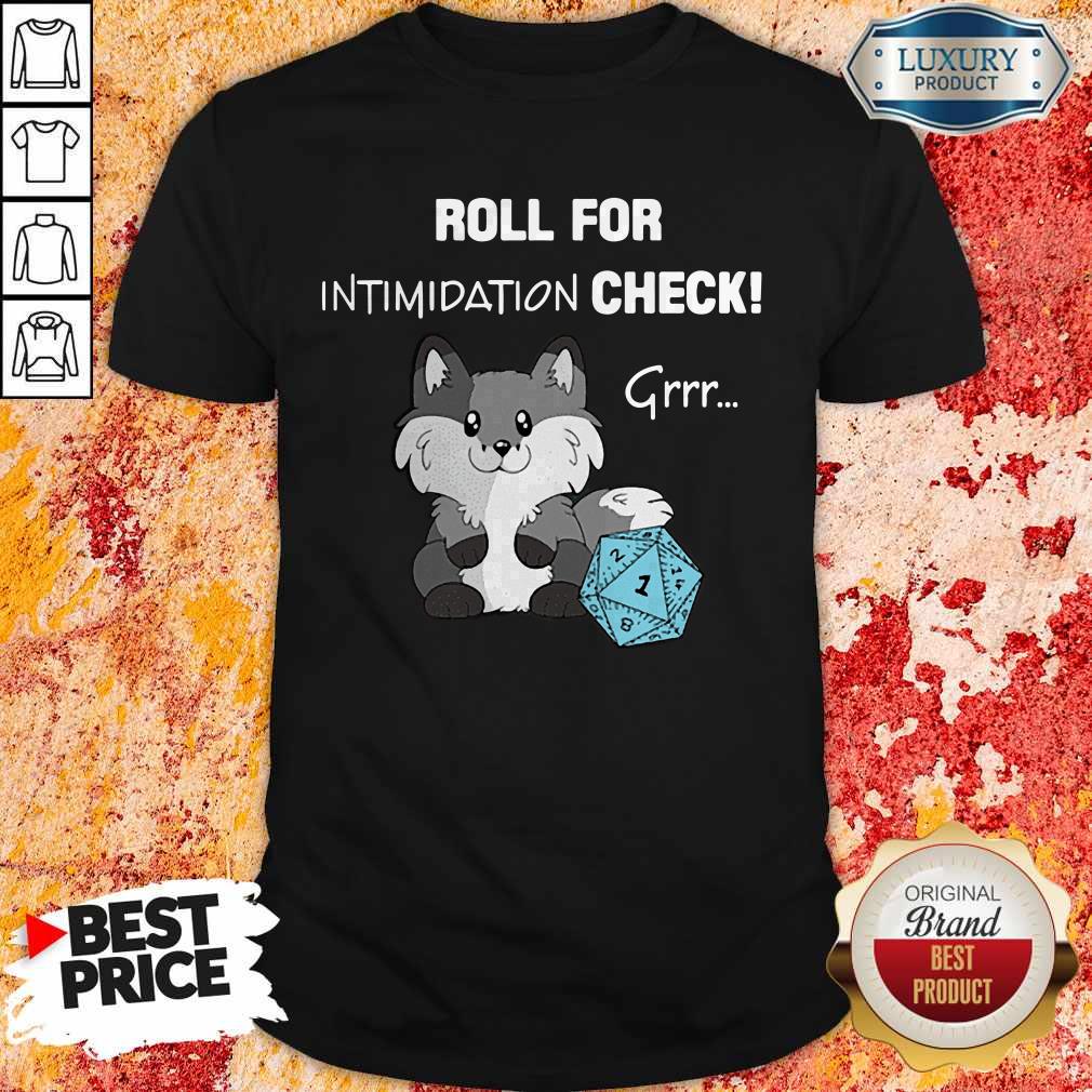 Nice Dungeon Roll For Intimidation Check Shirt