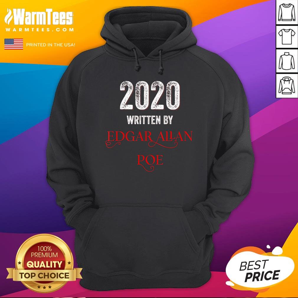 Nice Edgar Allan Poe 2020 Written By Shirt - Image 5