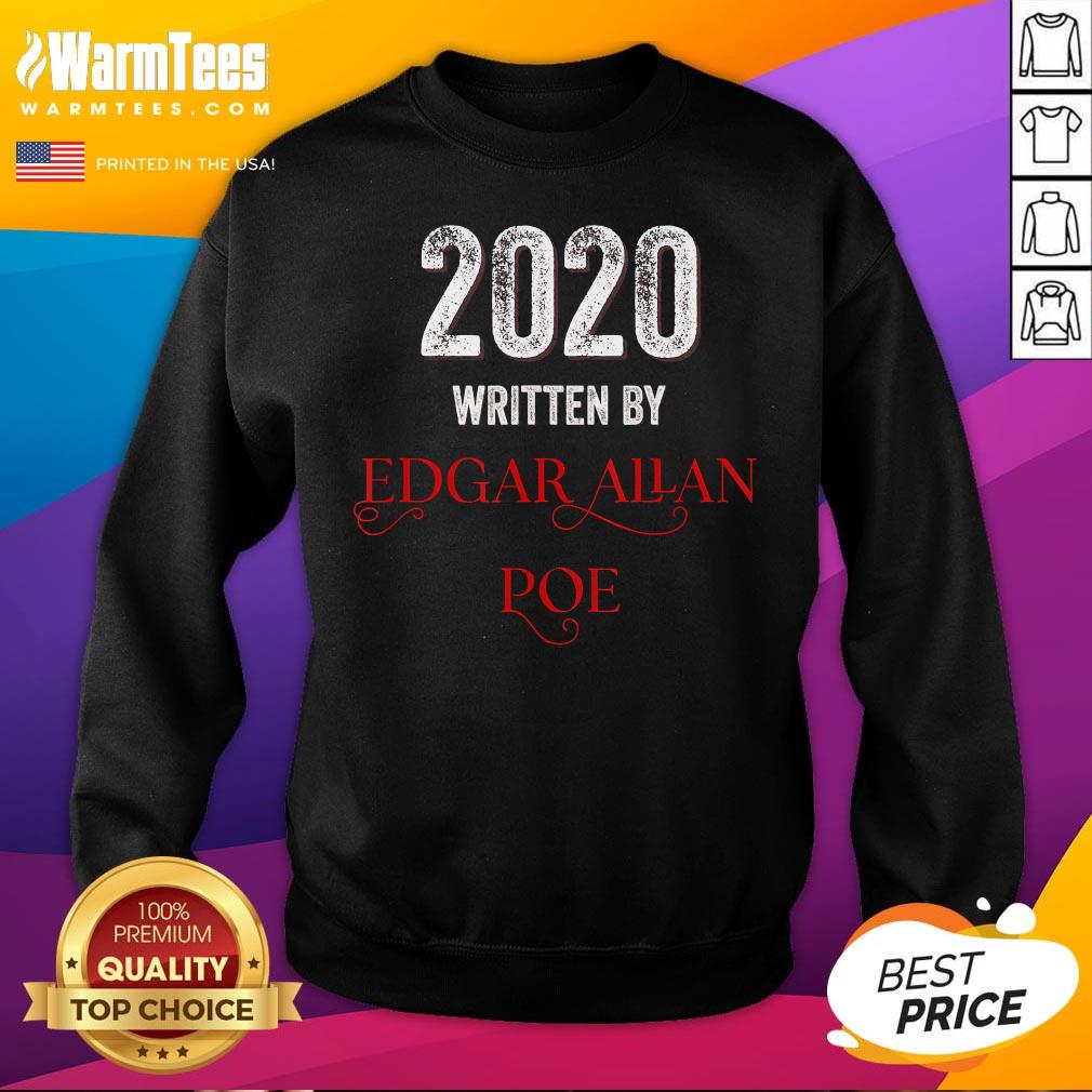 Nice Edgar Allan Poe 2020 Written By Shirt - Image 4