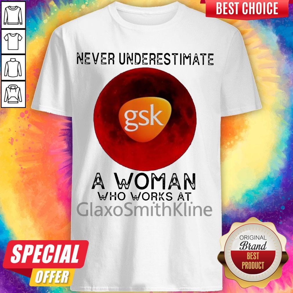 Nice Ever Underestimate A Woman Who Works At Glaxosmithkline Shirt
