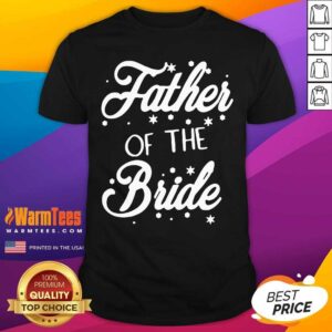 Nice Father Of The Bride Shirt