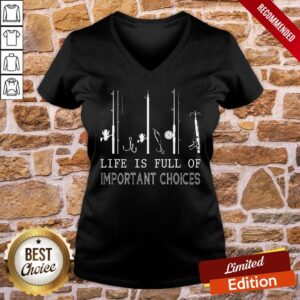Alternative view of Nice Fishing Life Is Full Of Important Choices Shirt