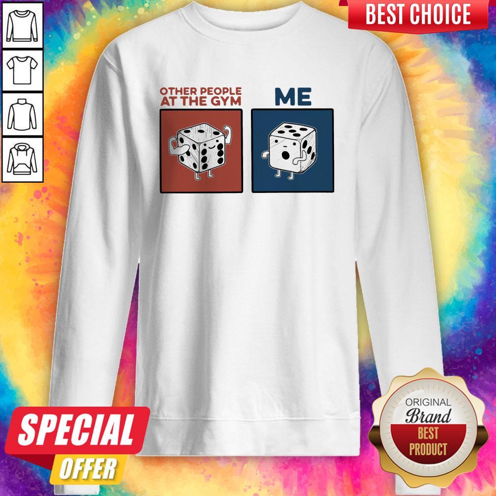 Nice Fitness Other People At The Gym Me Shirt - Image 4