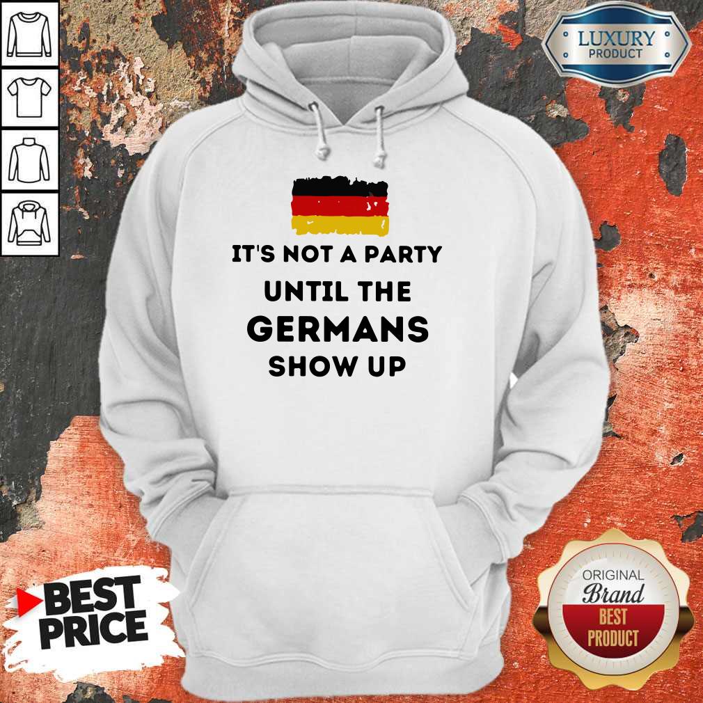 Nice Flag It's Not A Party Until The Germans Show Up Shirt - Image 2