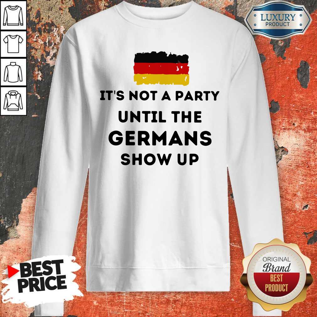 Nice Flag It's Not A Party Until The Germans Show Up Shirt - Image 3