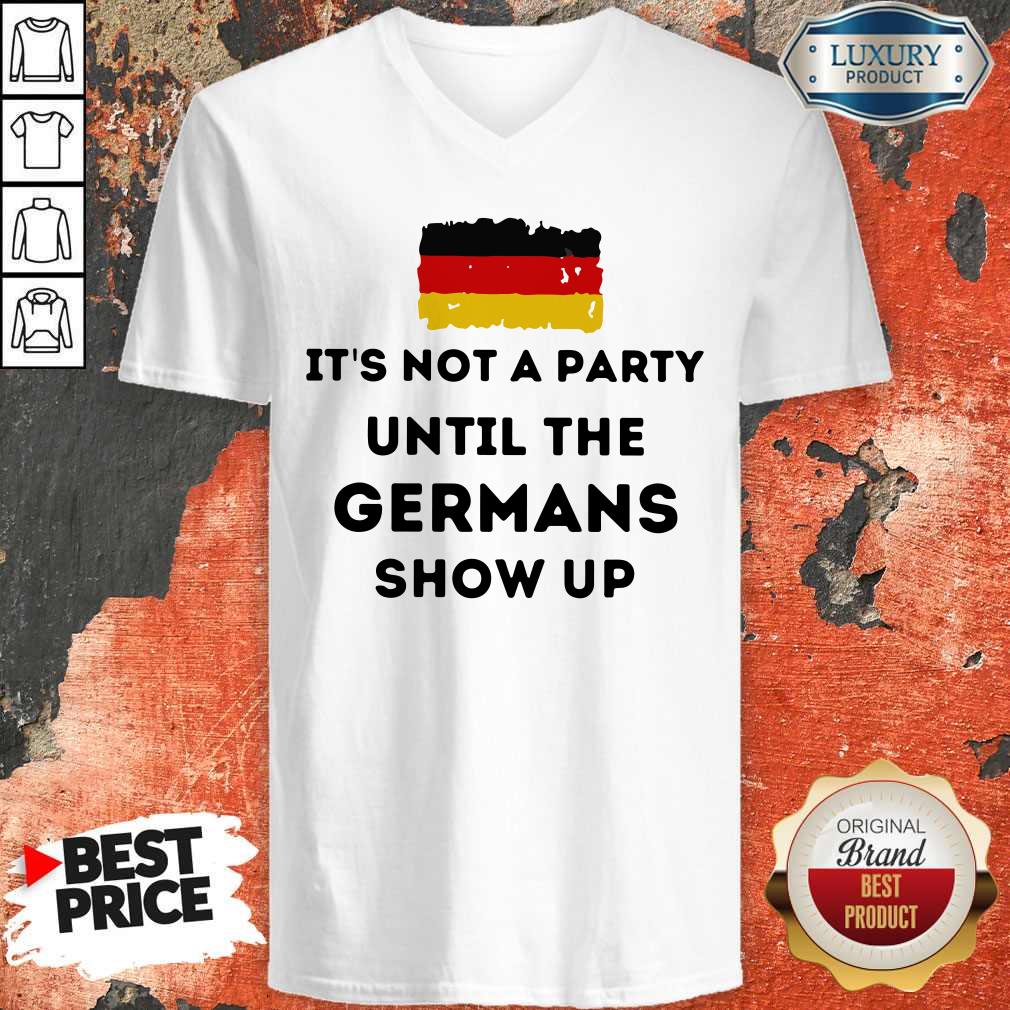 Nice Flag It's Not A Party Until The Germans Show Up Shirt - Image 5