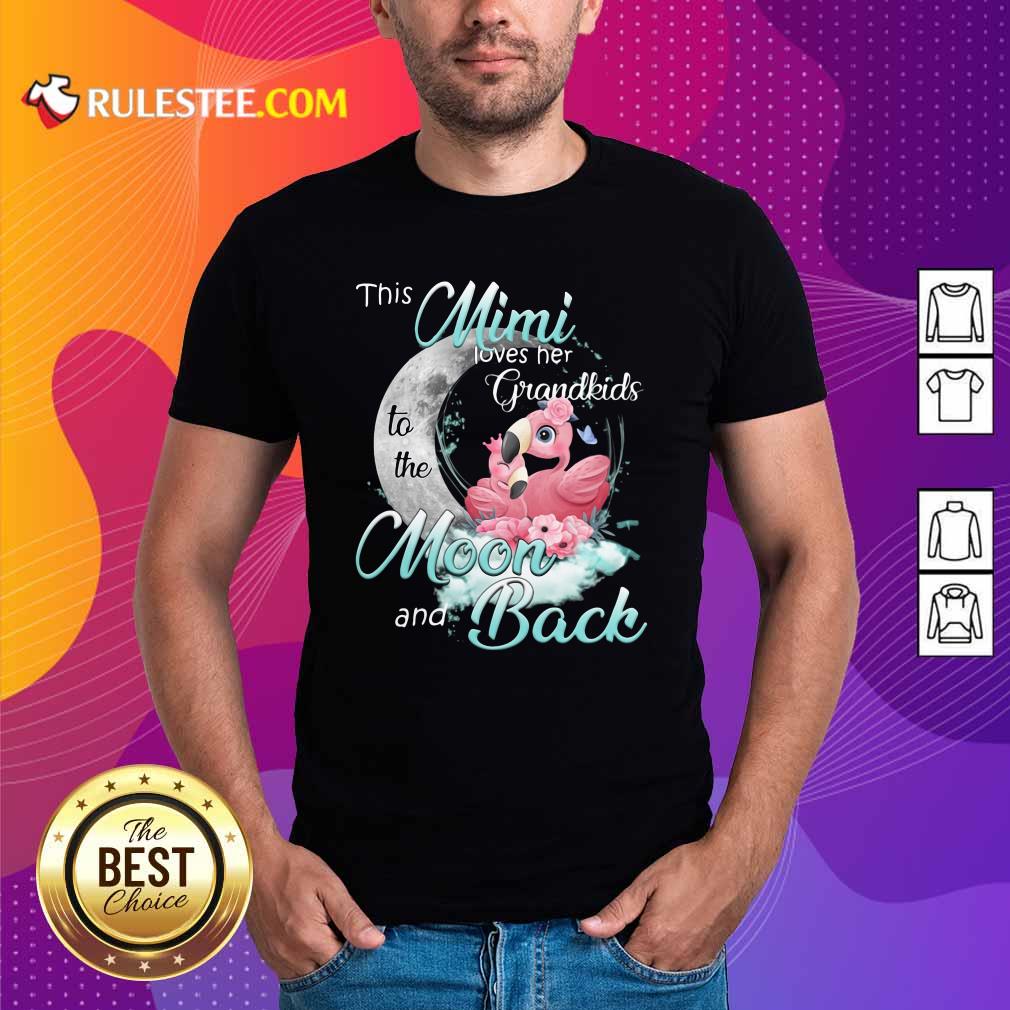 Nice Flamingo This Mimi Loves Her Grandkids To The Moon And Back Shirt