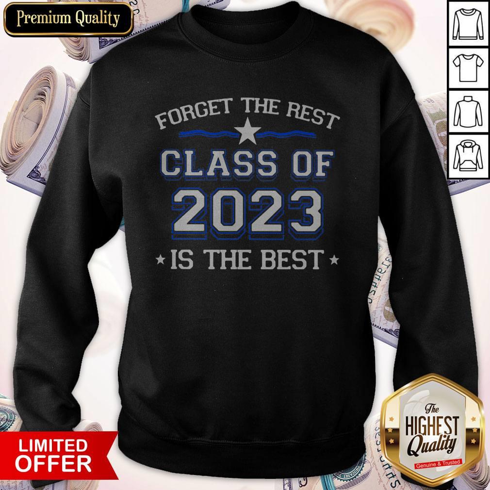 Nice Forget The Rest Class Of 2023 Is The Best Shirt - Image 2