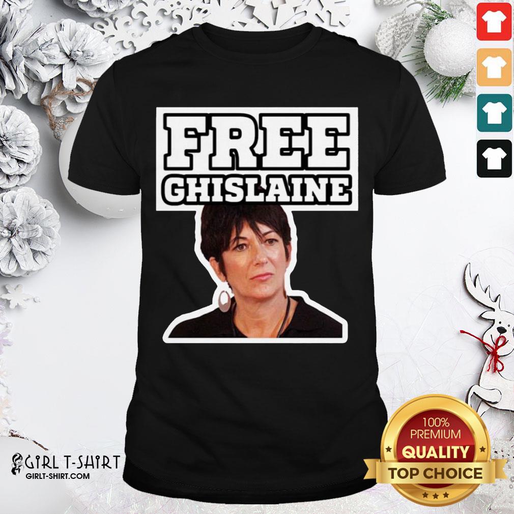 Nice Free Ghislaine Shirt