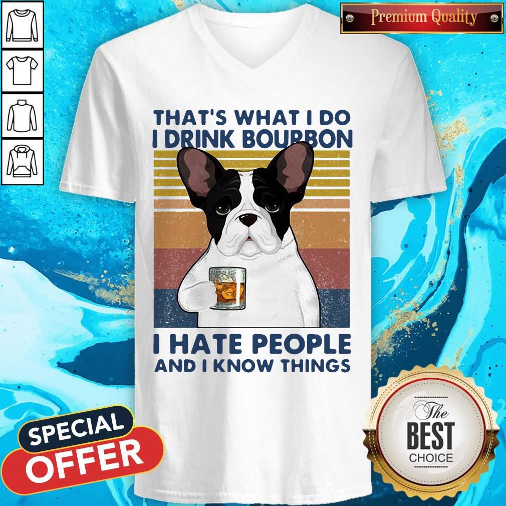 Nice French Bulldog That’s What I Do I Drink Bourbon I Hate People And I Know Things Vintage Shirt - Image 5