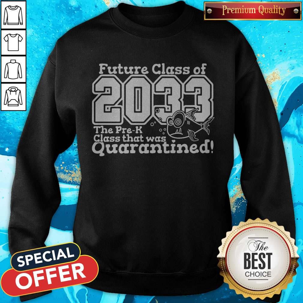 Nice Future Class Of 2033 The Pre-k Class That Was Quarantined Shirt - Image 4