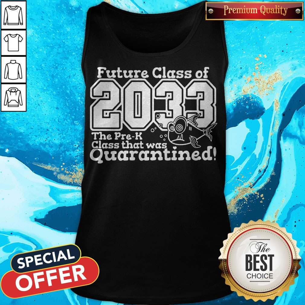 Nice Future Class Of 2033 The Pre-k Class That Was Quarantined Shirt - Image 3