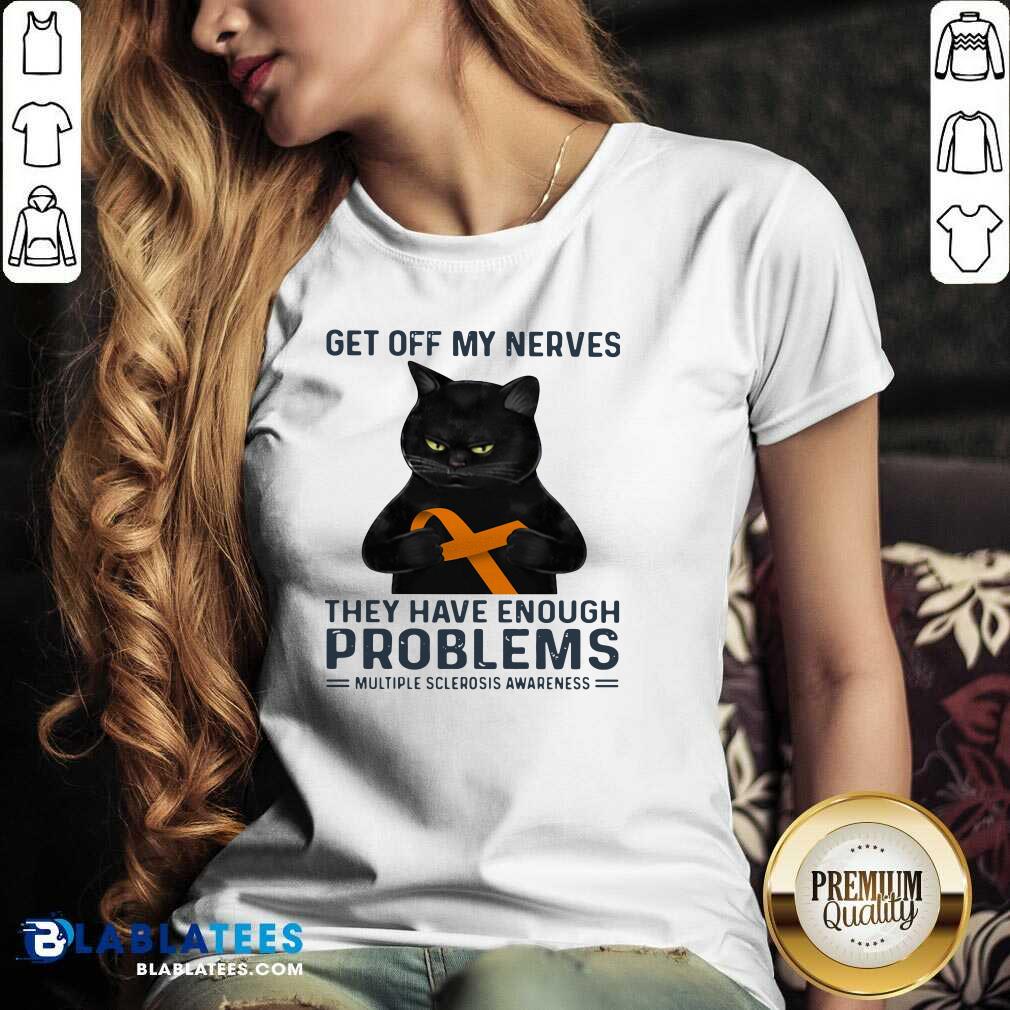 Nice Get Off My Nerves They Have Enough Problems Multiple Sclerosis Awareness Black Cat Shirt - Image 5