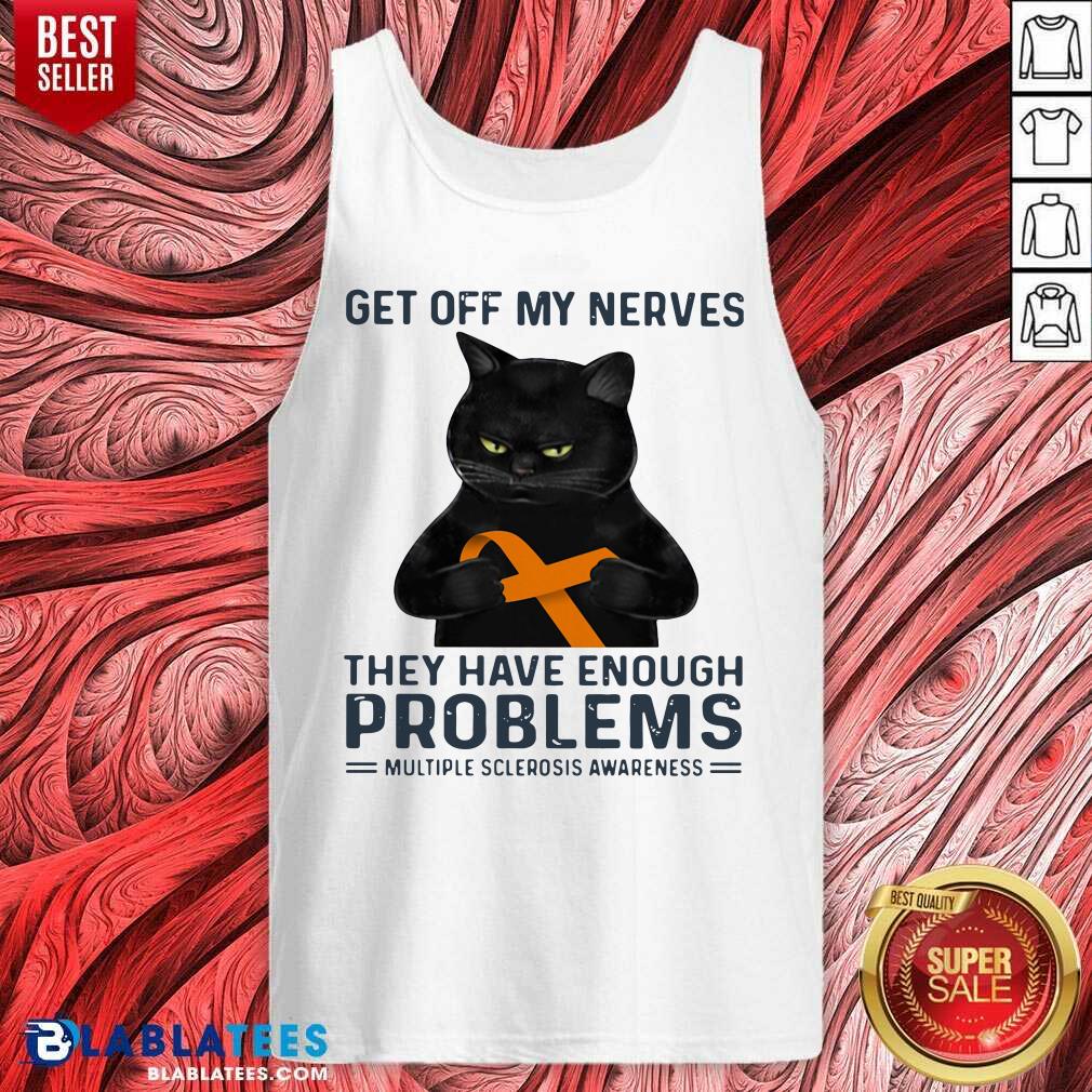 Nice Get Off My Nerves They Have Enough Problems Multiple Sclerosis Awareness Black Cat Shirt - Image 4