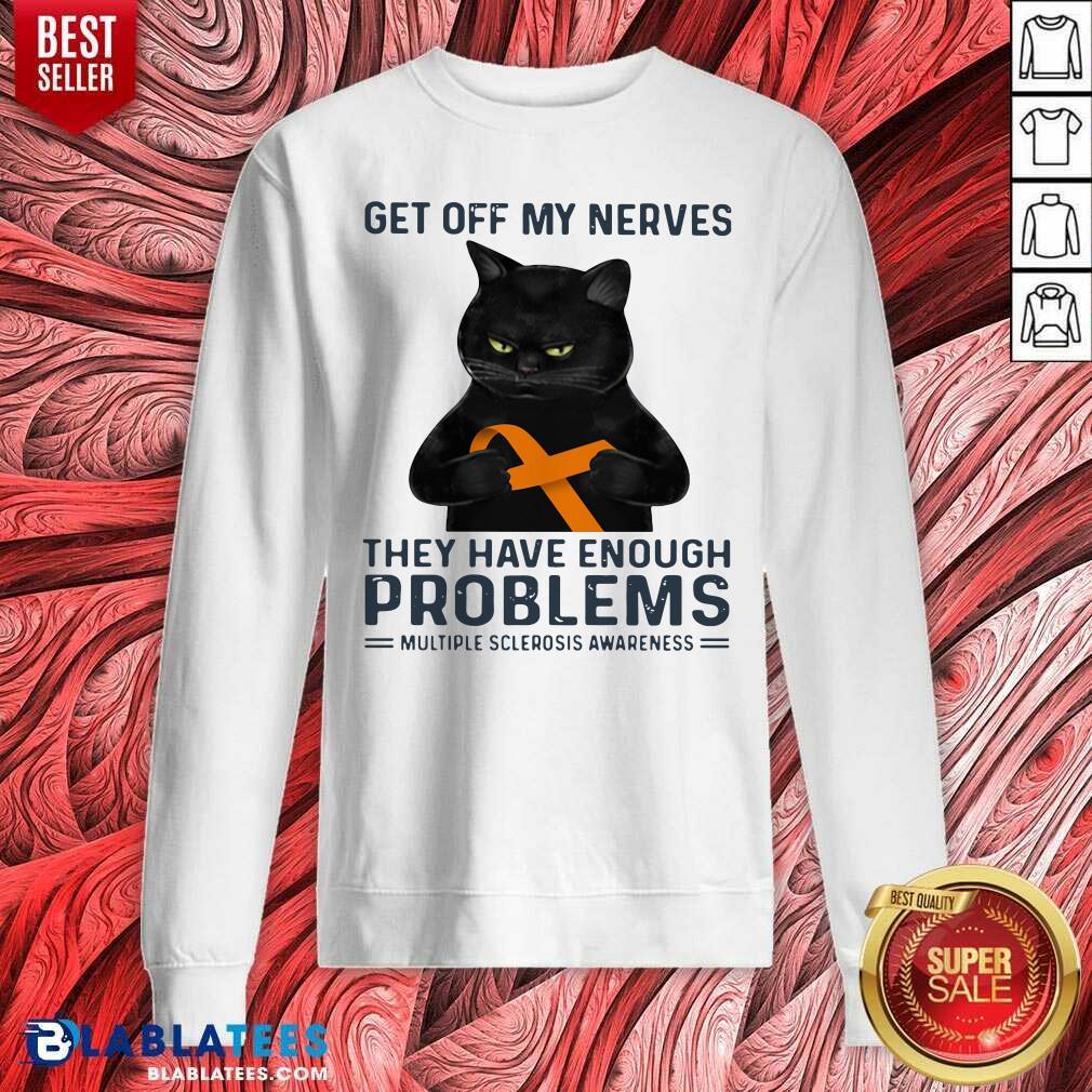 Nice Get Off My Nerves They Have Enough Problems Multiple Sclerosis Awareness Black Cat Shirt - Image 3