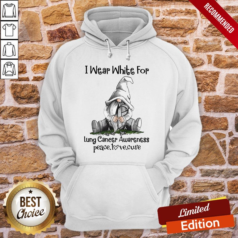 Nice Gnome I Wear White For Lung Cancer Awareness Peace Love Cure Shirt - Image 5
