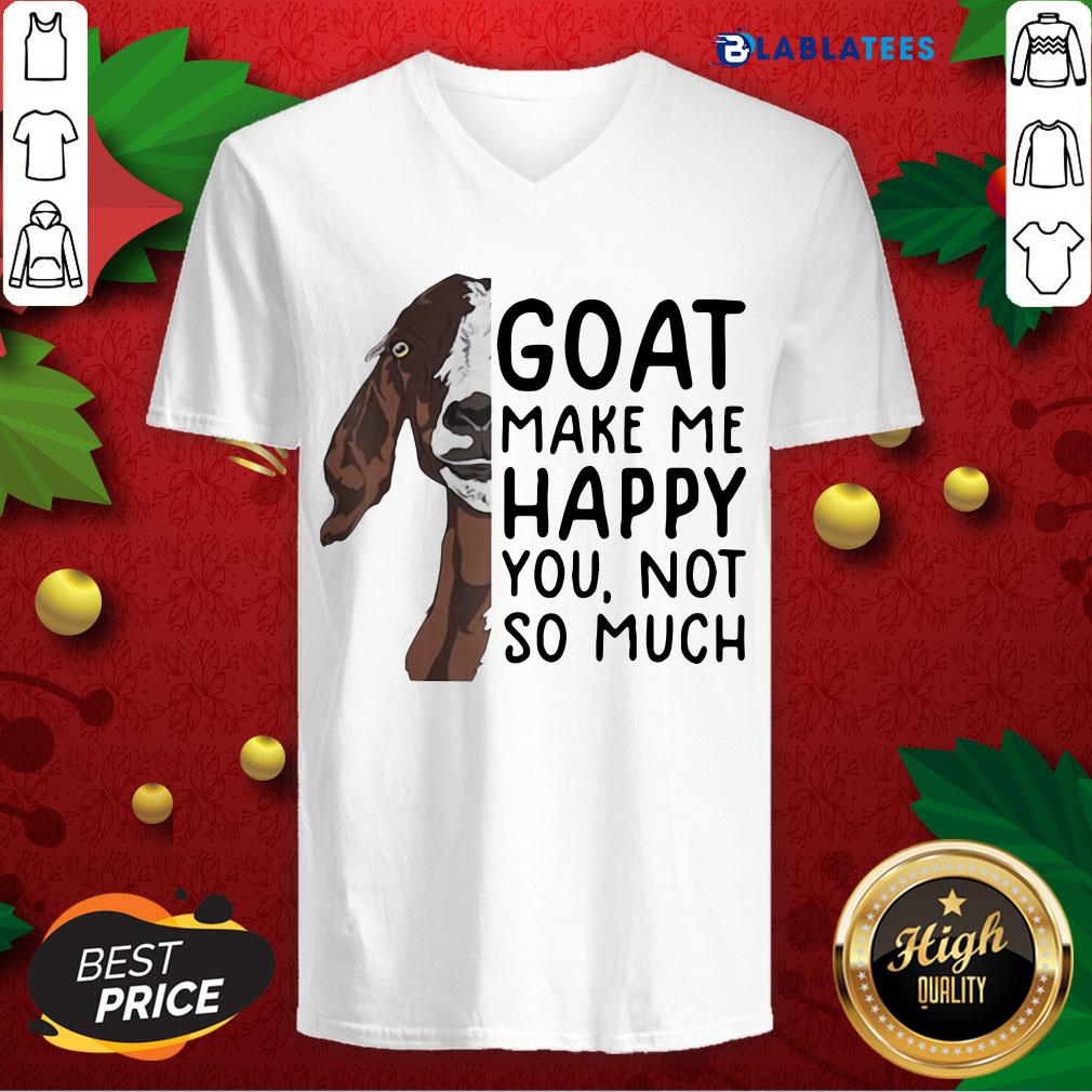Nice Goat Goats Make Me Happy You Not So Much Shirt - Image 3