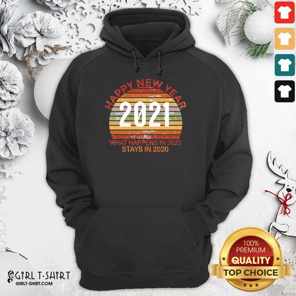 Nice Happy New Year 2021 What Happens In 2020 Stays In 2020 Retro Shirt - Image 5