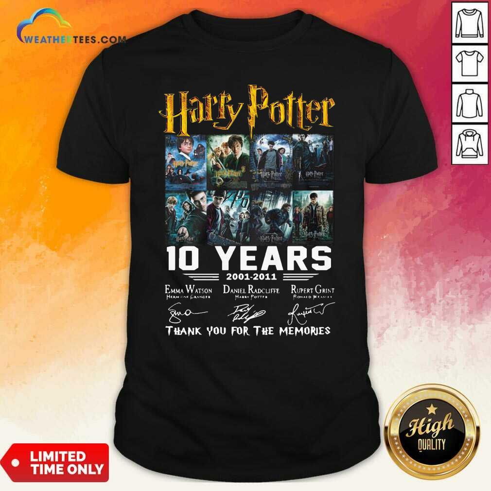 Nice Harry Potter 10 Years 2001 2011 Thank You For The Memories Signatures Shirt