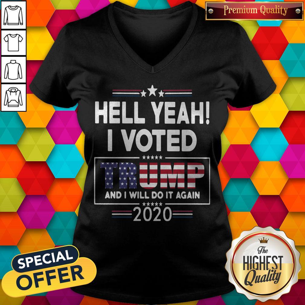 Nice Hell YeahI Voted Donald Trump And Will Do It Again 2020 Shirt - Image 2