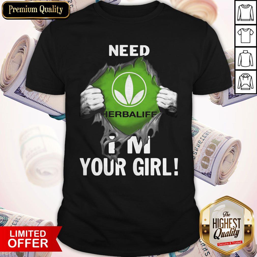 Nice Herbalife Inside Me Need I’m Your Girl Shirt