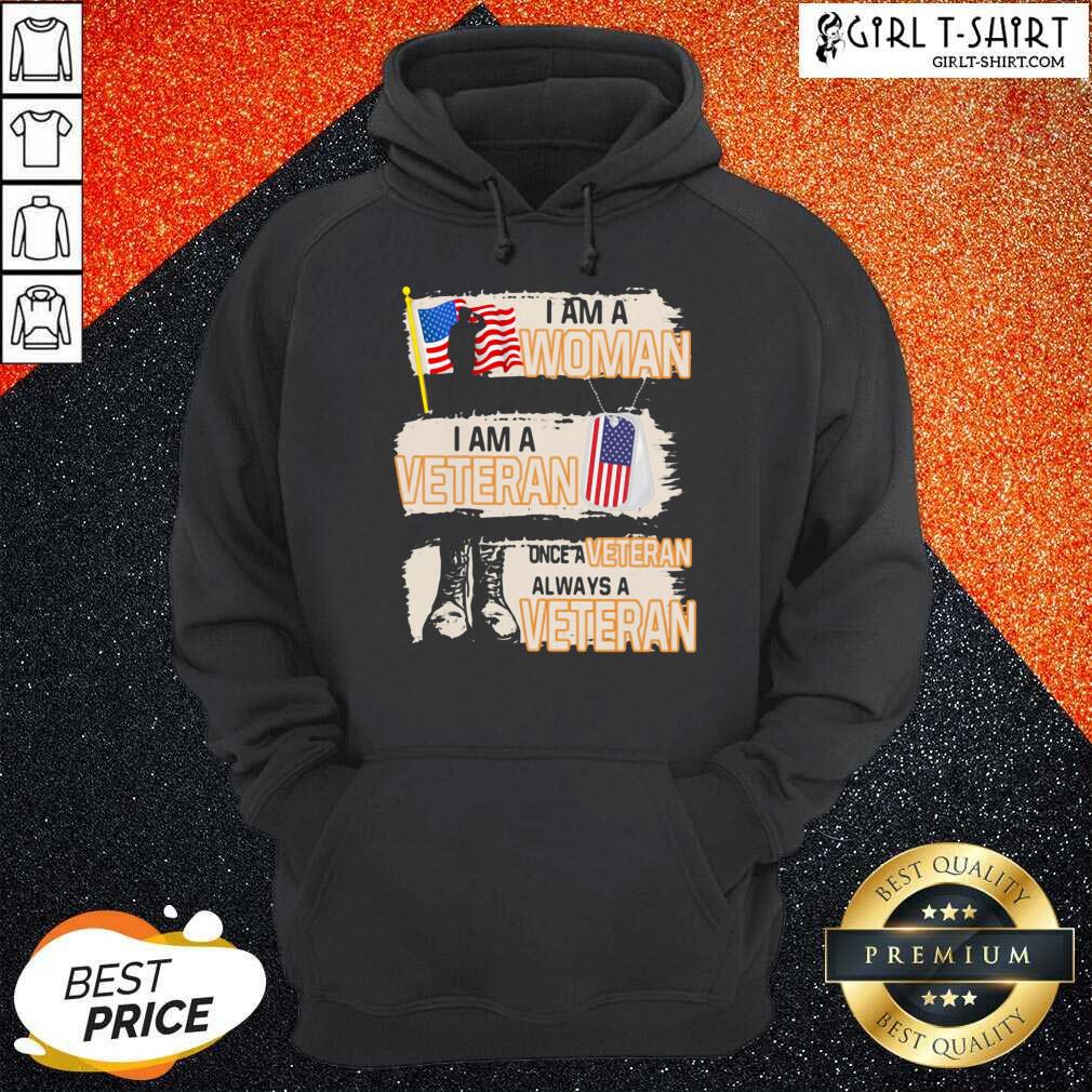 Nice I Am A Woman I Am A Veteran Once A Veteran Always A Veteran American Flag Shirt - Image 5