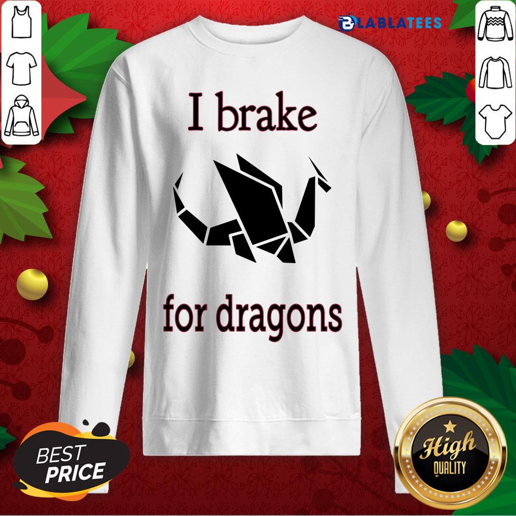 Nice I Brake For Dragon Bumper Shirt - Image 5