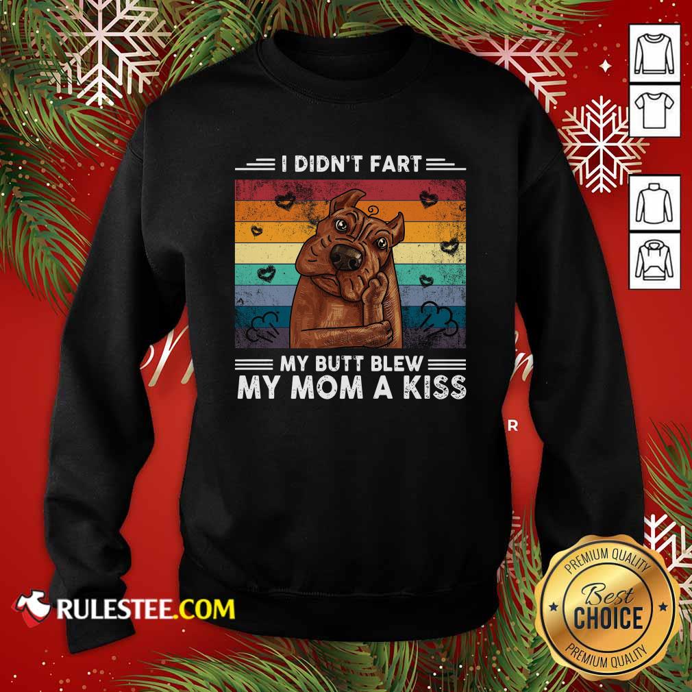 Nice I Didn’t Fart My Butt Blew My Mom A Kiss Vintage Retro Shirt - Image 5