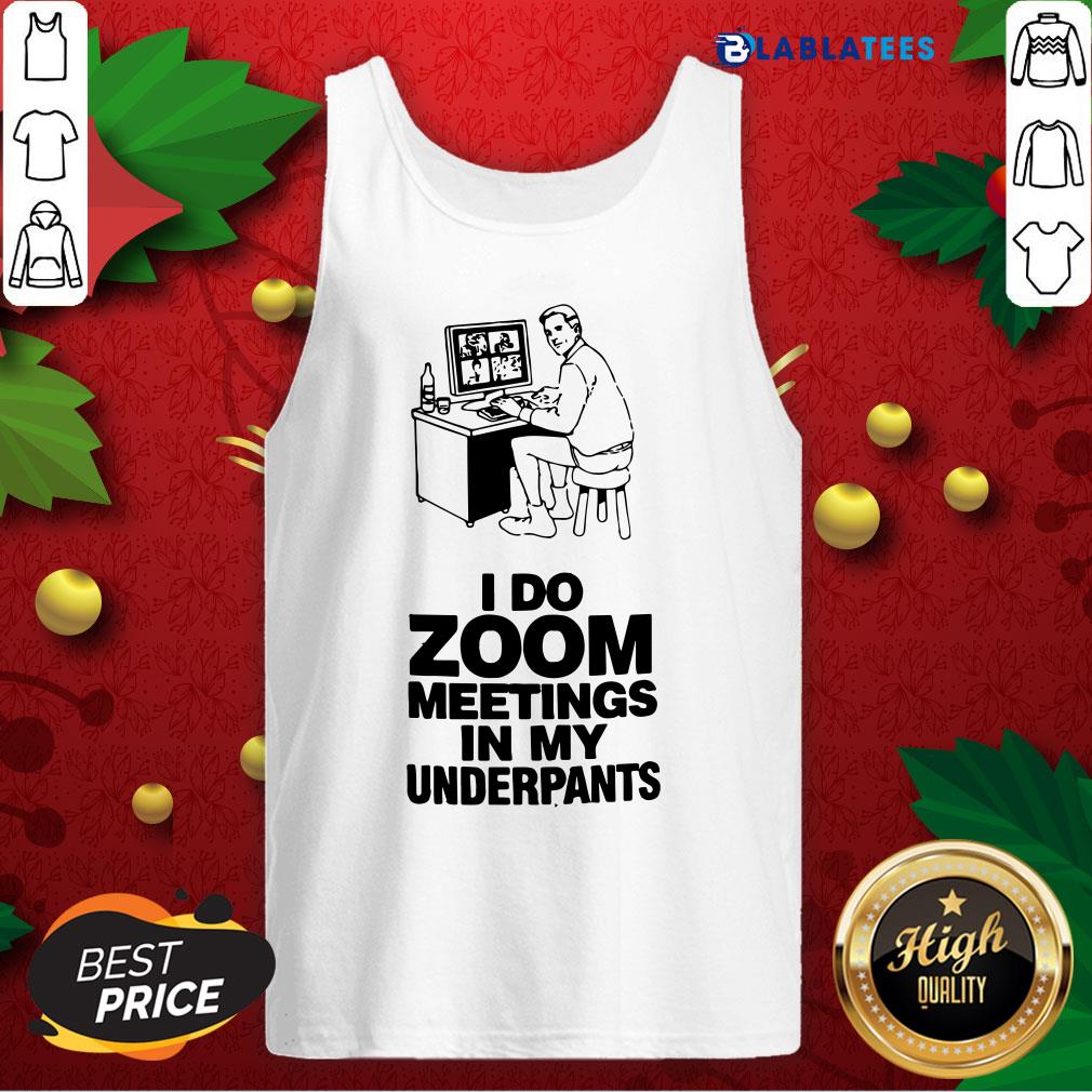 Nice I Do Zoom Meetings In My Underpants Shirt - Image 4