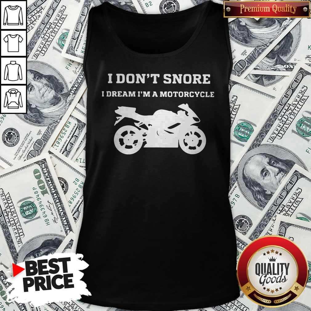 Nice I Don’t I Snore I Dream I’m A Motorcycle Shirt - Image 4