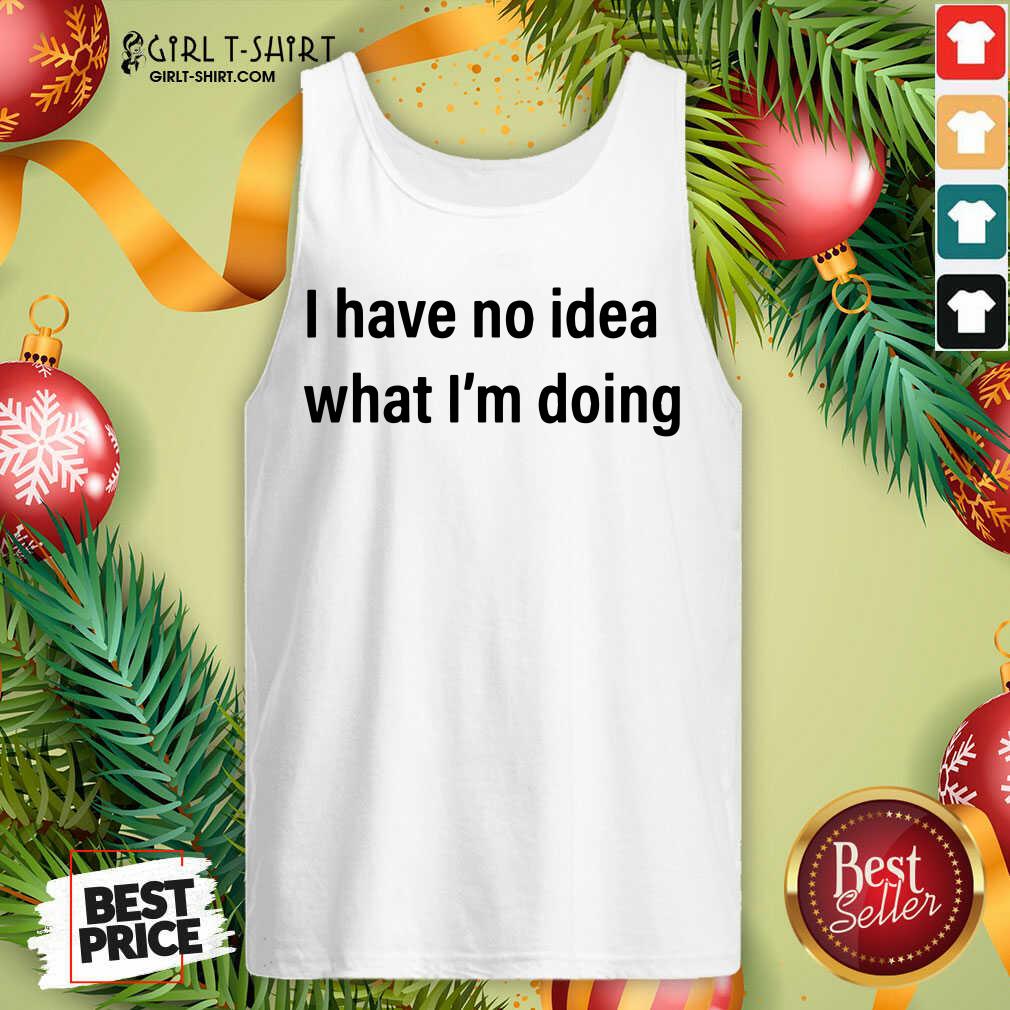 Nice I Have No Idea What I’m Doing Shirt - Image 3